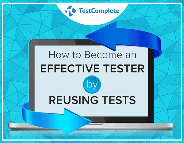 Effective Testing  by Reusing Tests